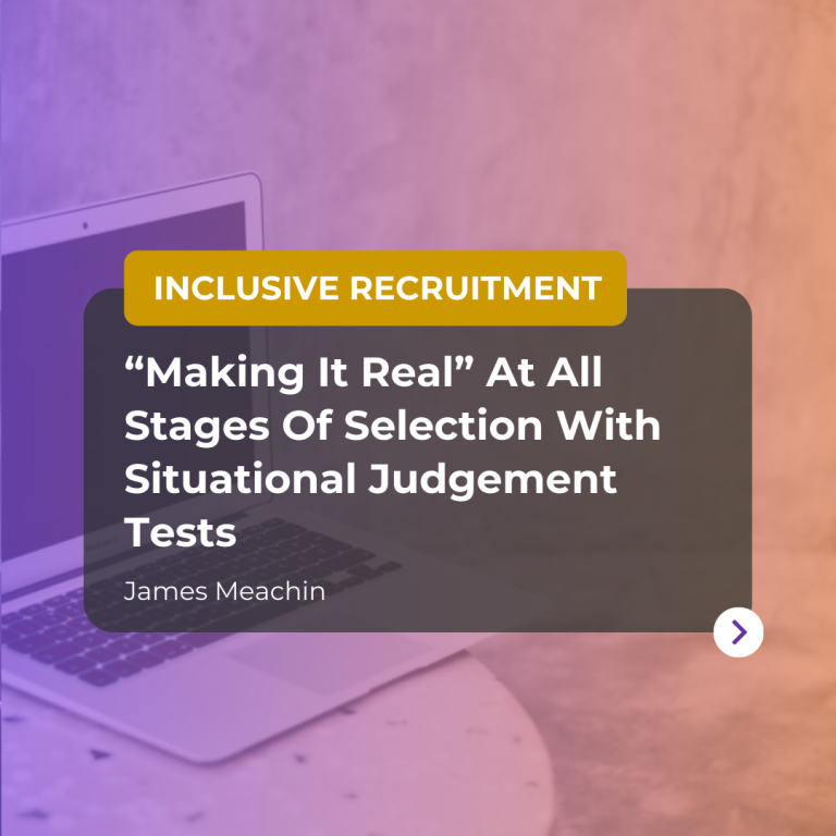 “Making It Real” At All Stages Of Selection With Situational Judgement Tests article promo image