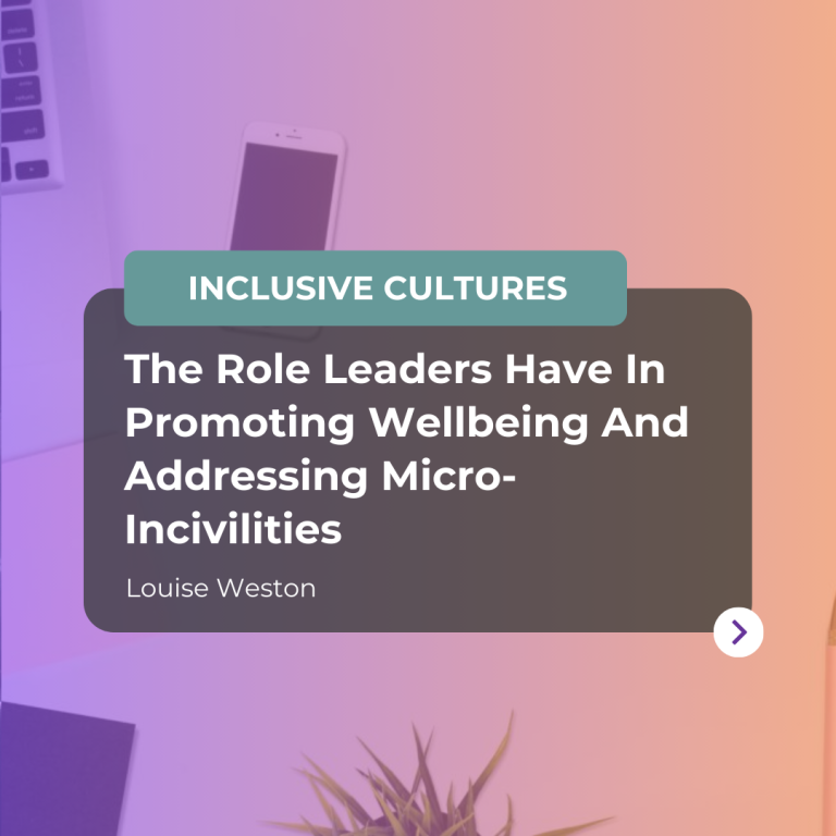 The Role Leaders Have In Promoting Wellbeing And Addressing Micro-Incivilities article promo