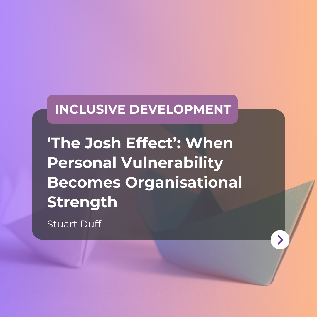 ‘The Josh Effect’: When Personal Vulnerability Becomes Organisational Strength